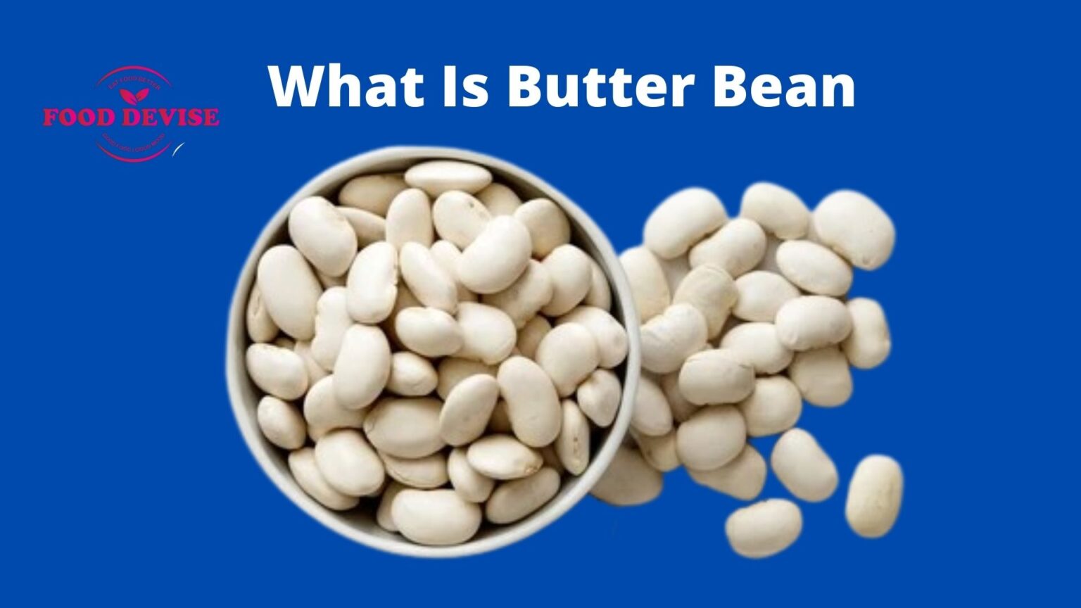 What Is Butter Bean? How It Is Cooked?