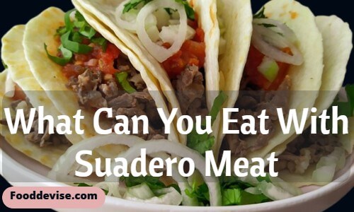 What Can You Eat With Suadero Meat