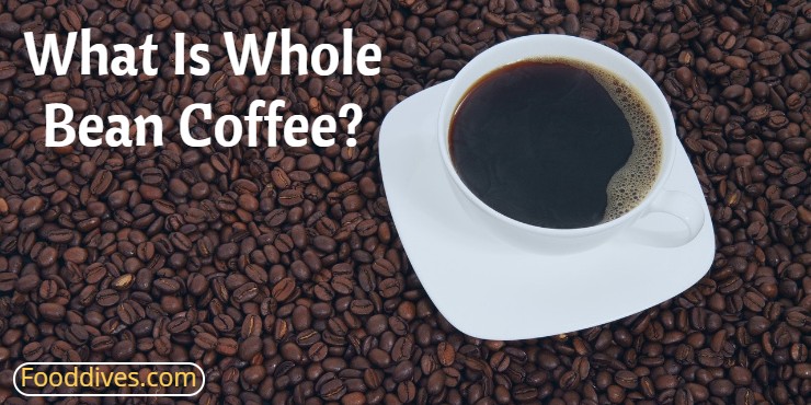 What Is Whole Bean Coffee