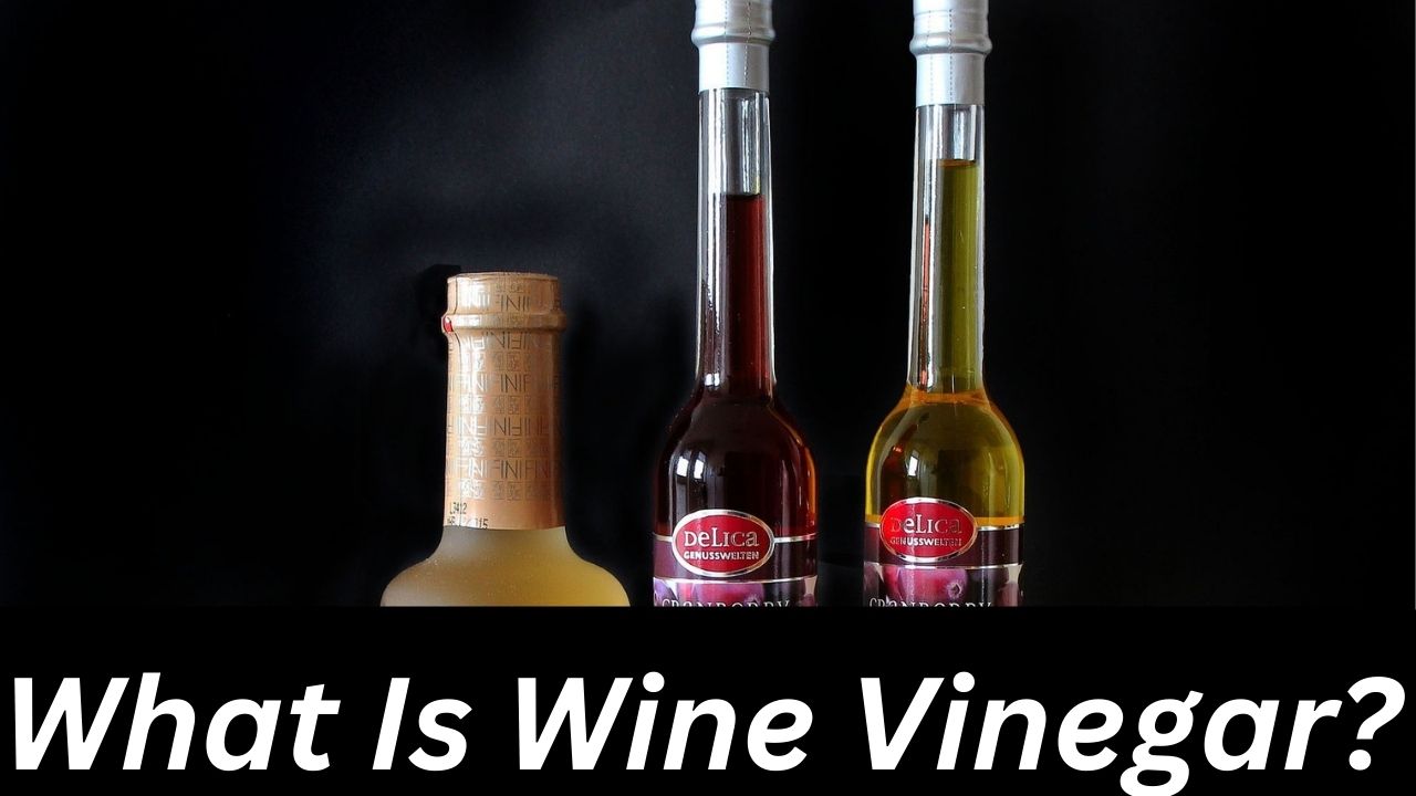 What Is Wine Vinegar