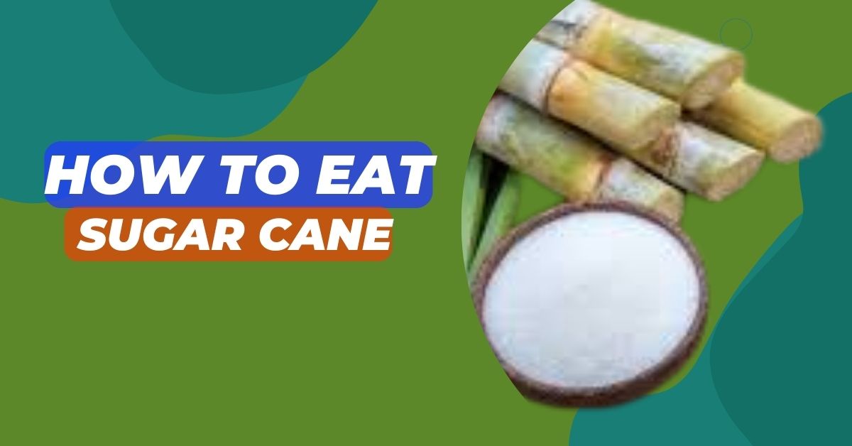 How To Eat Sugar Cane